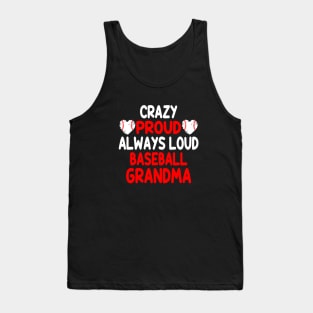 Crazy Proud Always Loud Baseball Grandma Funny Baseball Tank Top